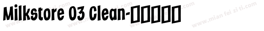 Milkstore 03 Clean字体转换